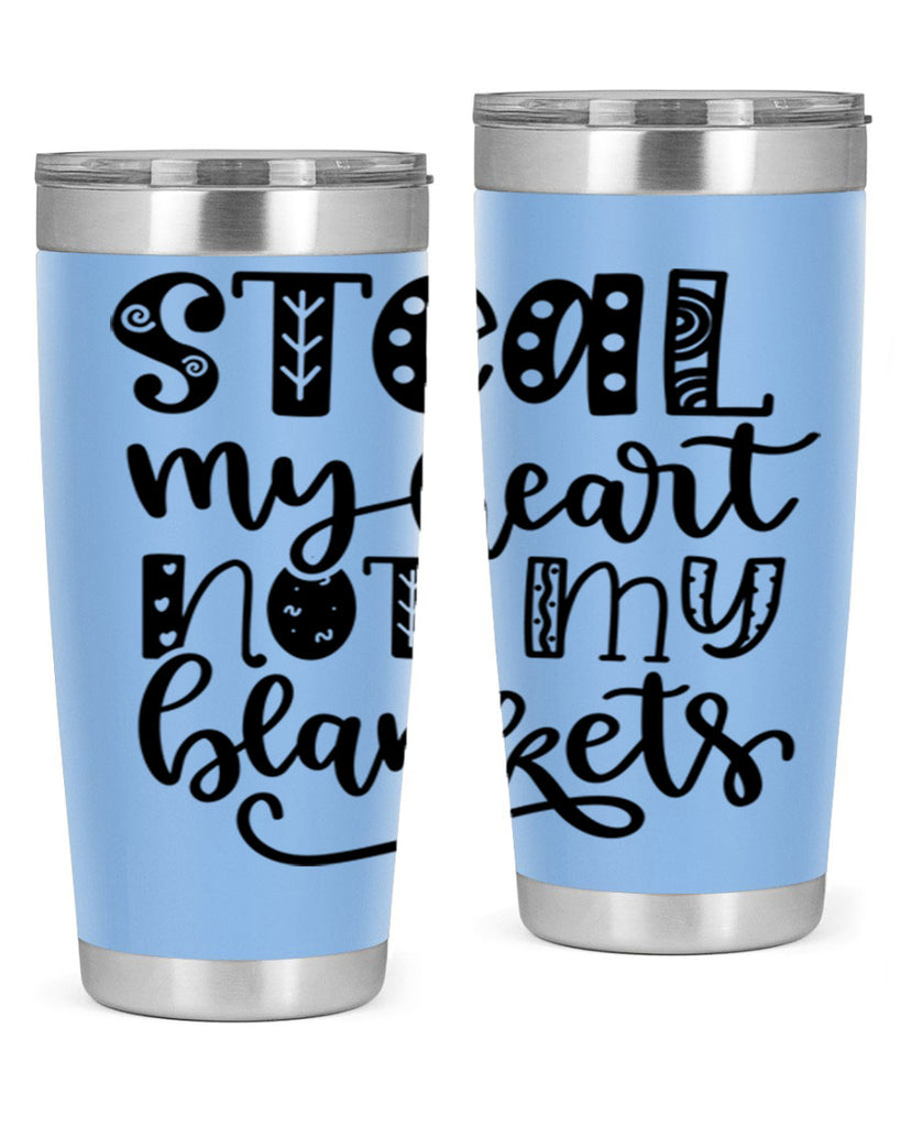 Steal My Heart Not My Blankets 577#- fall- Tumbler