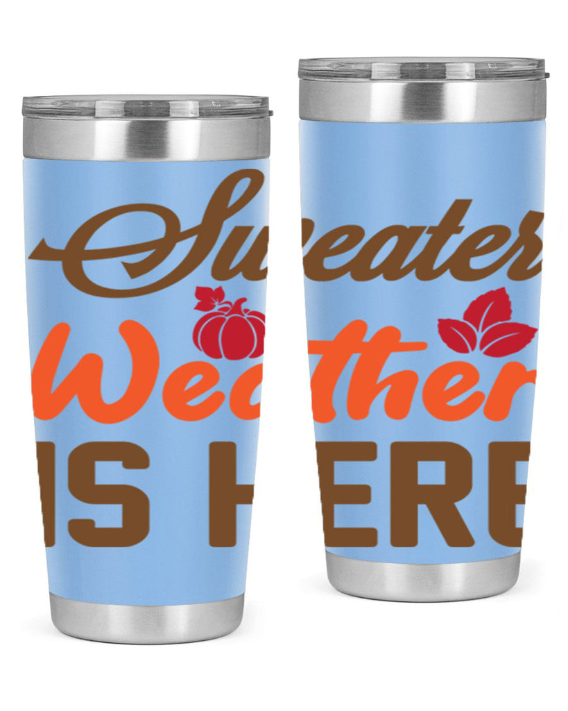 Sweater Weather is Here 585#- fall- Tumbler