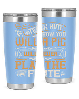 Teach him how you will a pig will never play the flutee Style 26#- pig- Tumbler