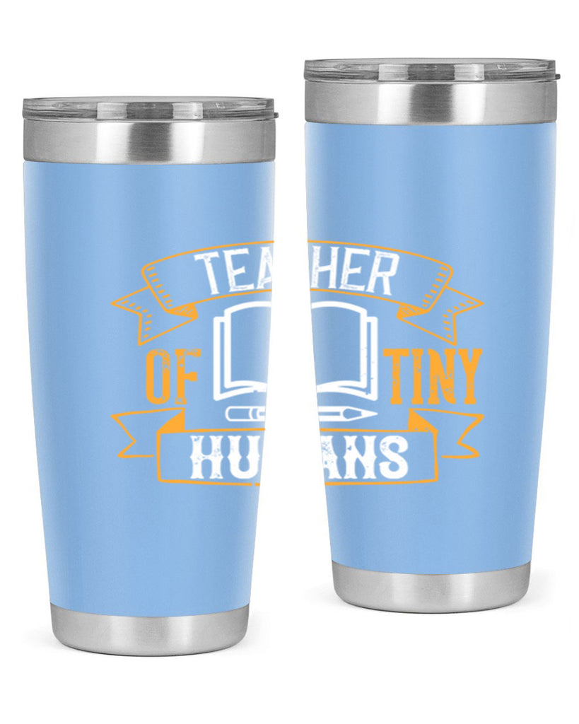 Teacher of tiny humans Style 15#- teacher- tumbler