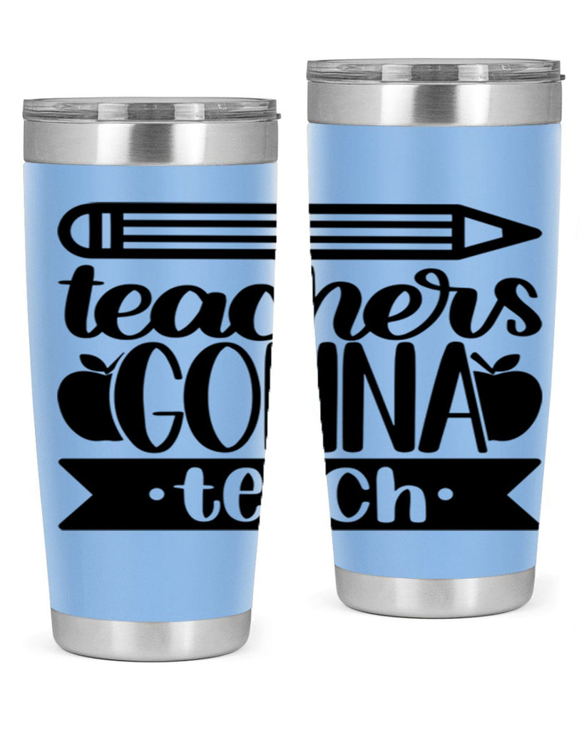 Teachers Gonna Teach Style 44#- teacher- tumbler