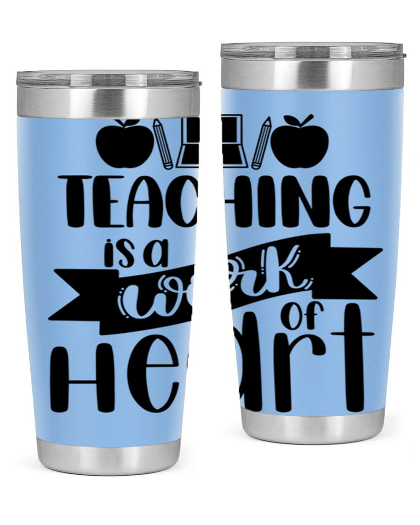 Teaching Is A Work Of Heart Style 42#- teacher- tumbler