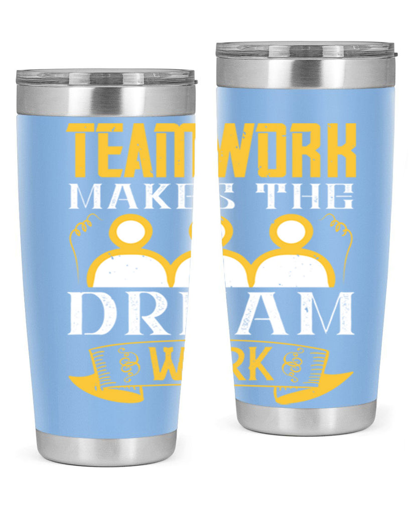 Teamwork makes the dream work Style 16#- coaching- tumbler