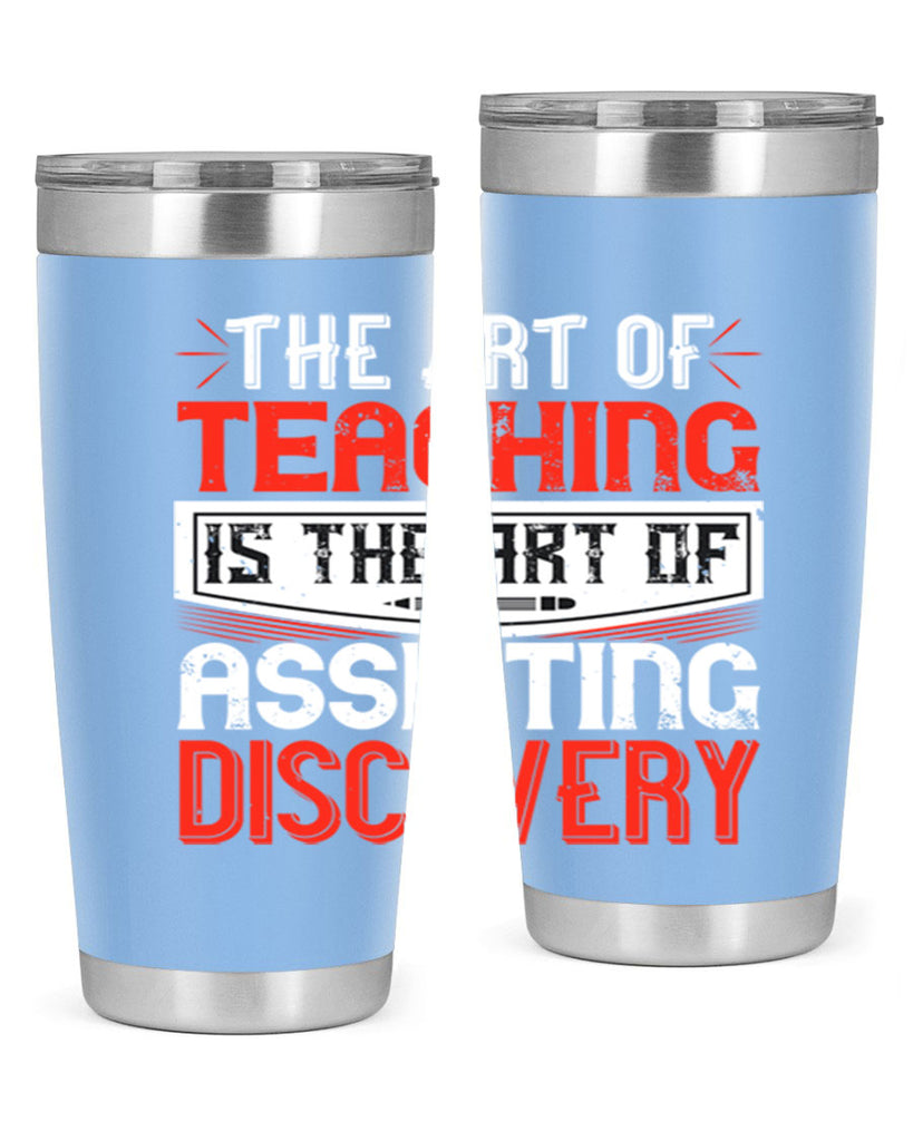 The art of teaching is the art of assisting discovery Style 6#- teacher- tumbler