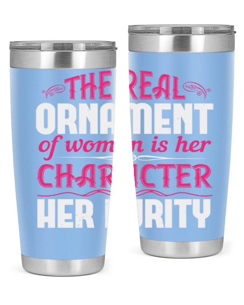 The real ornament of woman is her character her purity Style 22#- aunt- Tumbler