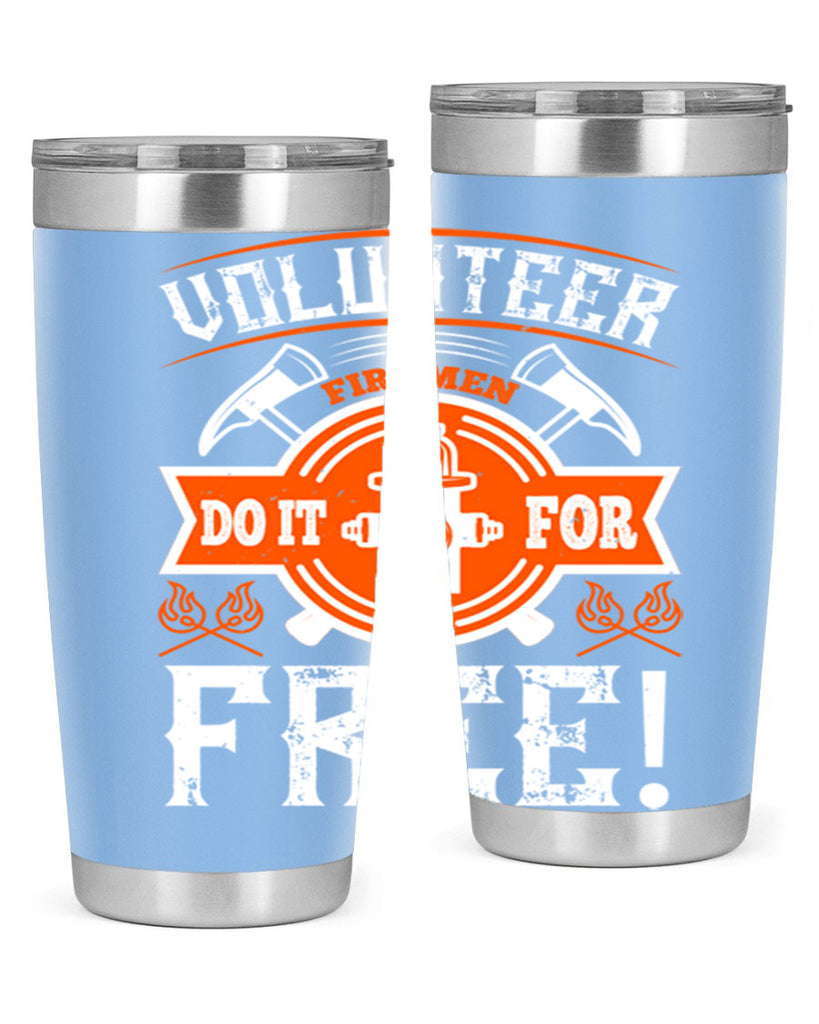Volunteer firemen do it for free Style 14#- fire fighter- tumbler