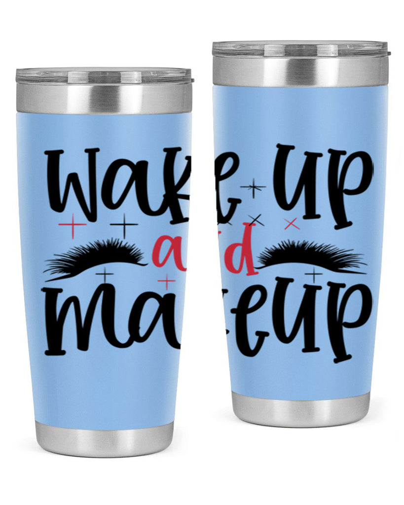 Wake up and makeup design Style 214#- make up- Tumbler