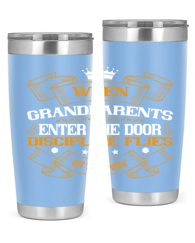 When grandparents enter the door discipline flies out the window 47#- grandma - nana- Tumbler