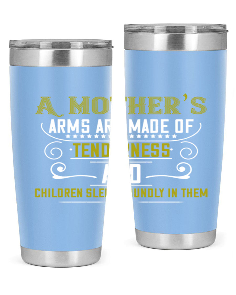 a maothers arms are made of 249#- mom- Tumbler