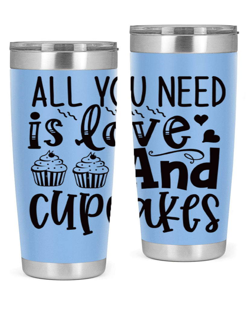 all you need is love and cupcakes 60#- kitchen- Tumbler
