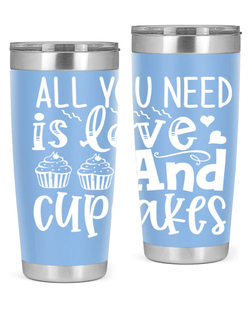 all you need is love and cupcakes 62#- kitchen- Tumbler