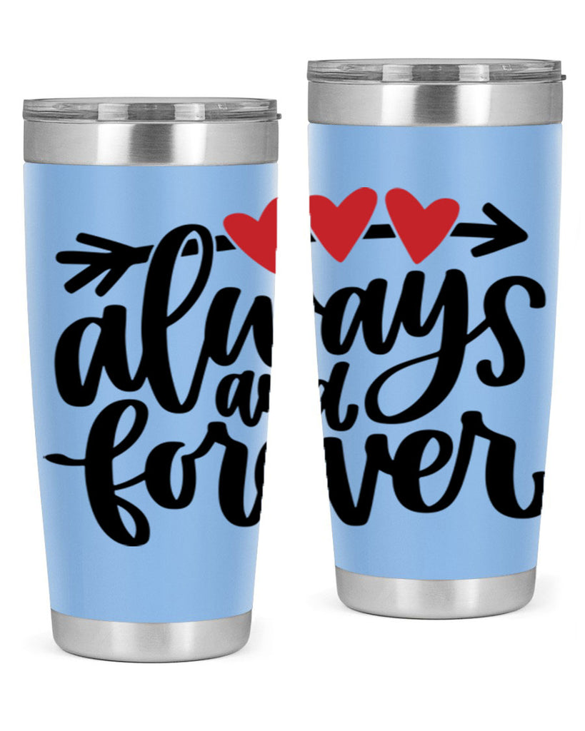 always and forever 31#- valentines day- Tumbler