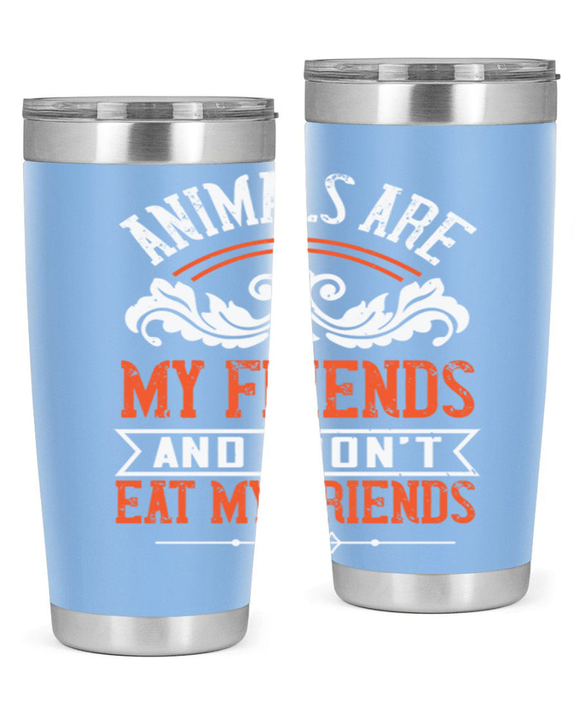 animals are my friends and i dont eat my friends 91#- vegan- Tumbler