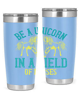 be a unicorn in a field of horses Style 12#- horse- Tumbler