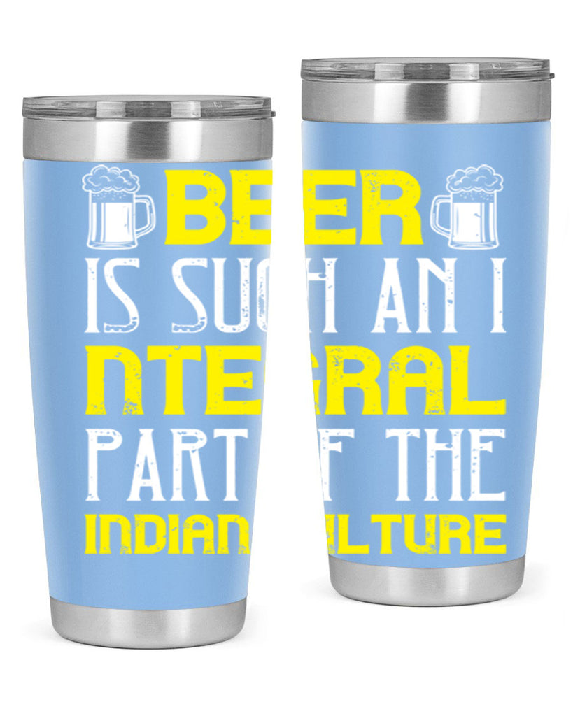 beer is such an integral part of the indian culture 107#- beer- Tumbler