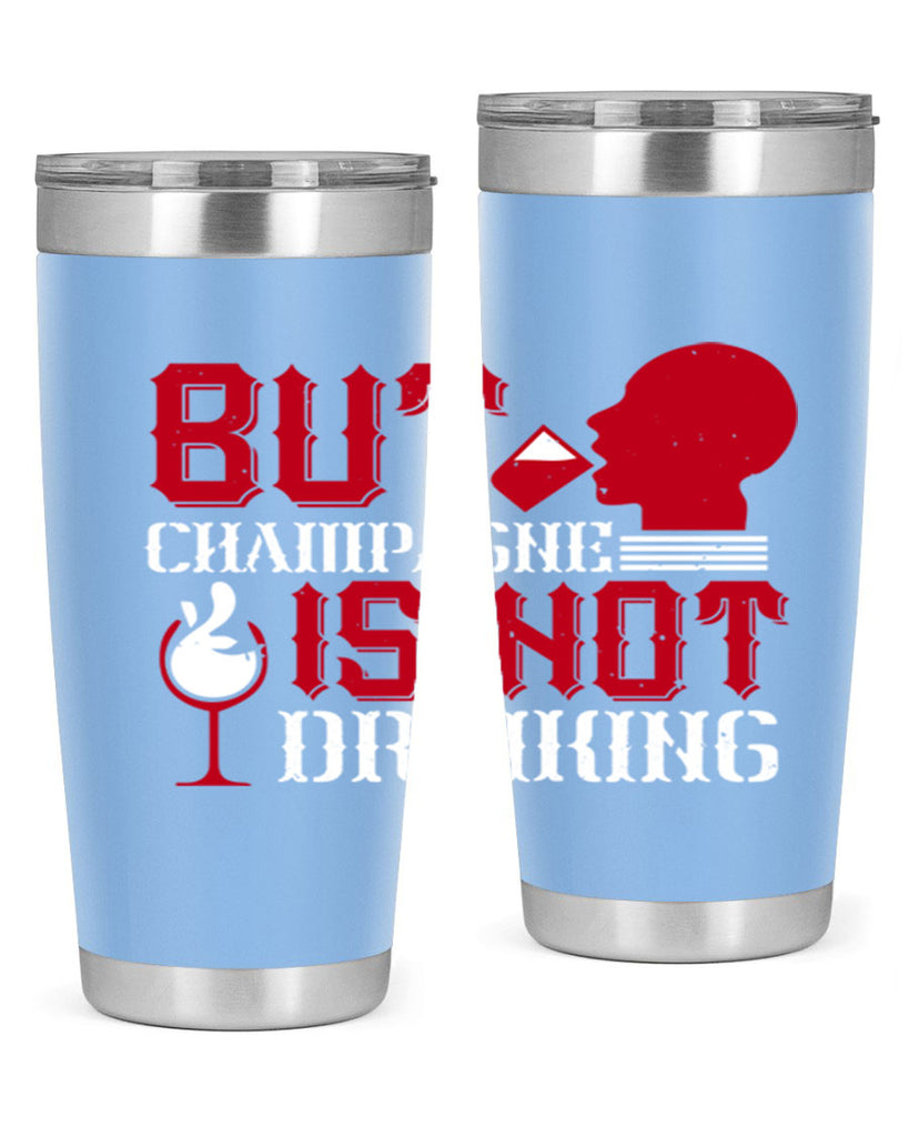 but champagne is not drinking 10#- drinking- Tumbler