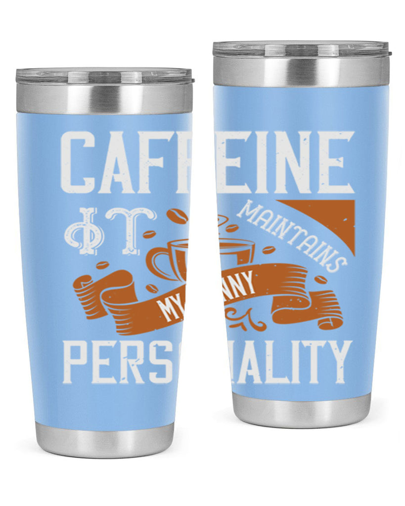 caffeine — it maintains my sunny personality 196#- coffee- Tumbler