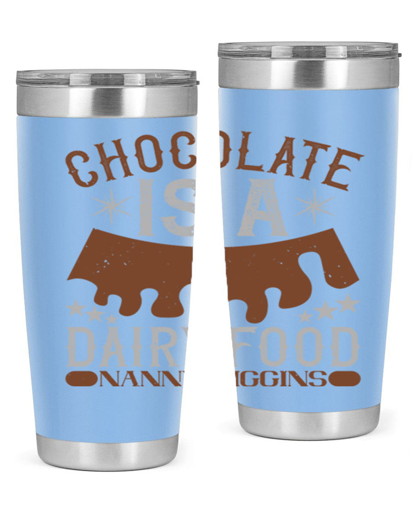 chocolate is a dairy food nanny piggins 49#- chocolate- Tumbler