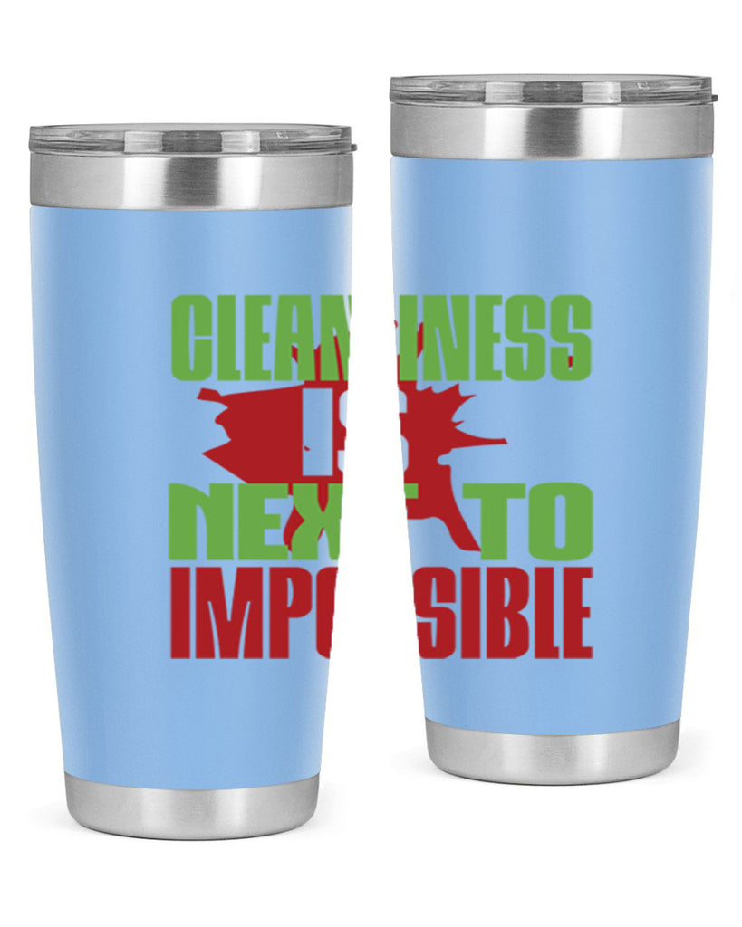 cleanilness is next to impossible Style 44#- cleaner- tumbler