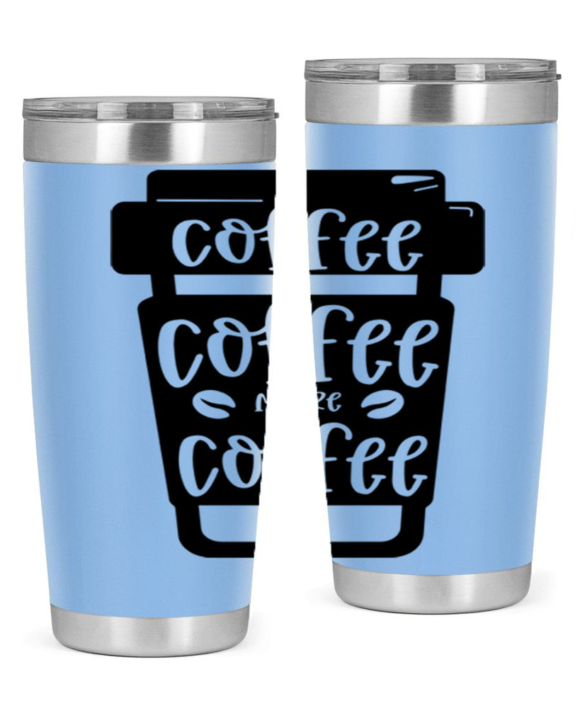 coffee coffee more coffee 166#- coffee- Tumbler