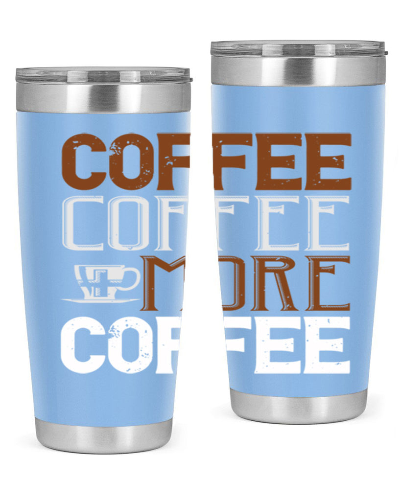 coffee coffee more coffee 283#- coffee- Tumbler