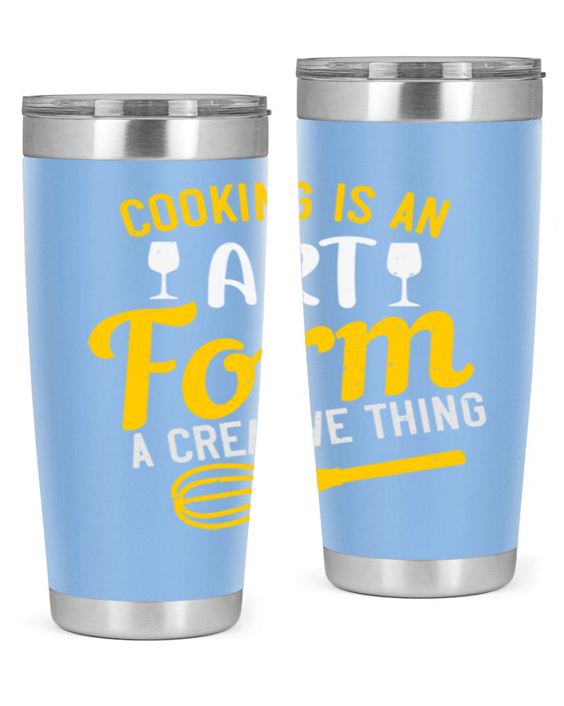 cooking is an art form a creative thing 45#- cooking- Tumbler