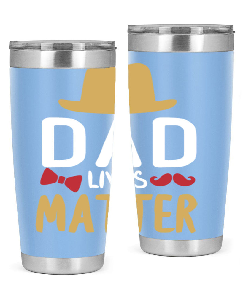 dad lives matter 103#- fathers day- Tumbler