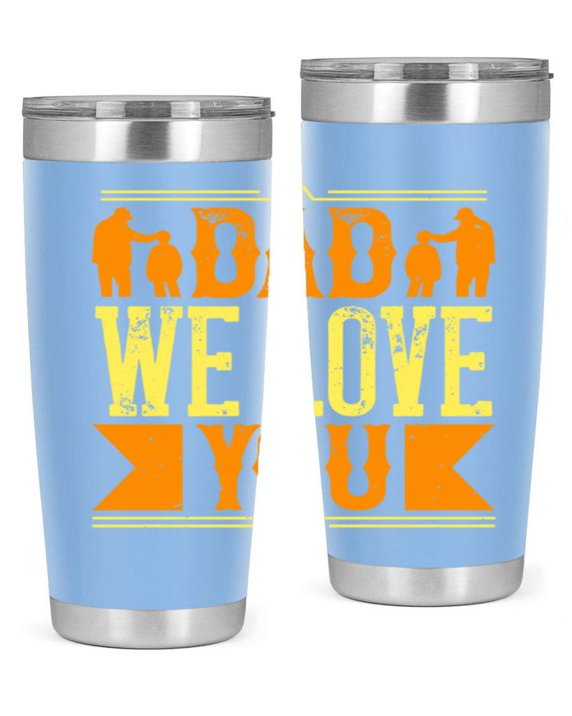 dad we love you 259#- fathers day- Tumbler