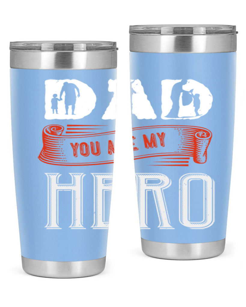 dad you are my hero 120#- fathers day- Tumbler