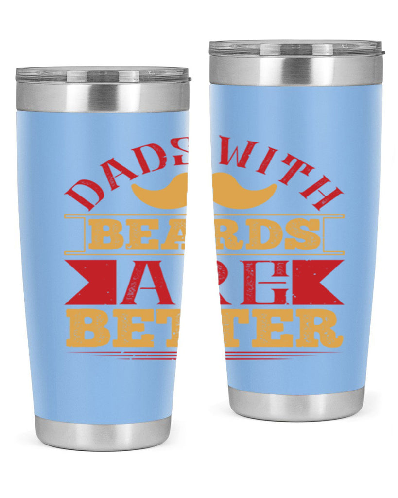 dads with beards are better 231#- fathers day- Tumbler