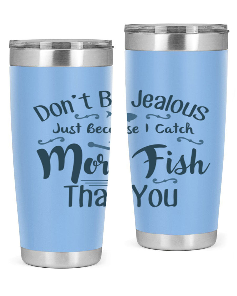 dont be jealous 162#- fishing- Tumbler