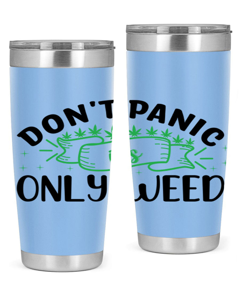 dont panic its only weed 69#- marijuana- Tumbler