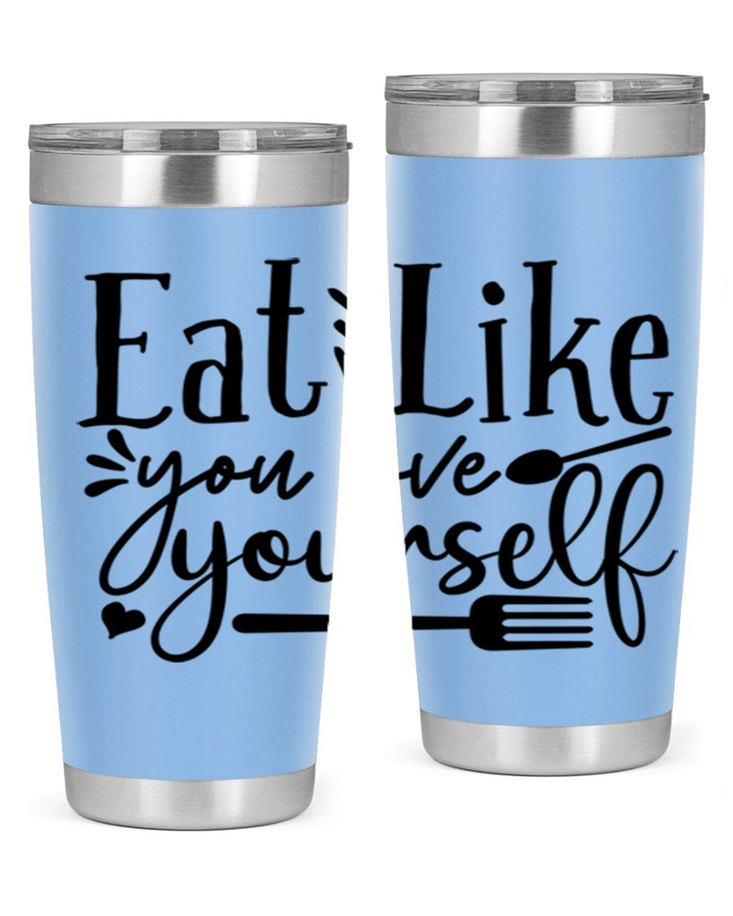 eat like you love yourself 47#- gym- Tumbler