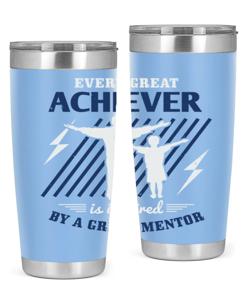 every great achiever 230#- fathers day- Tumbler