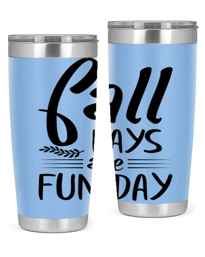 fall days are fun day 95#- fall- Tumbler