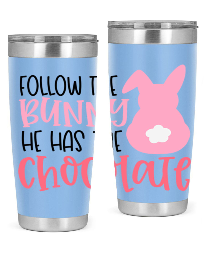 follow the bunny he has the chocolate 45#- easter- Tumbler