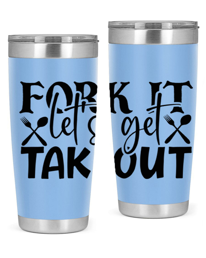 fork it lets get takeout 96#- kitchen- Tumbler