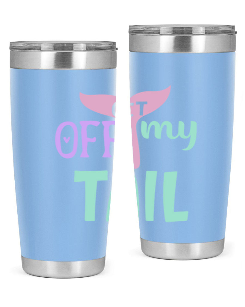 get off my tail 2#- mermaid- Tumbler