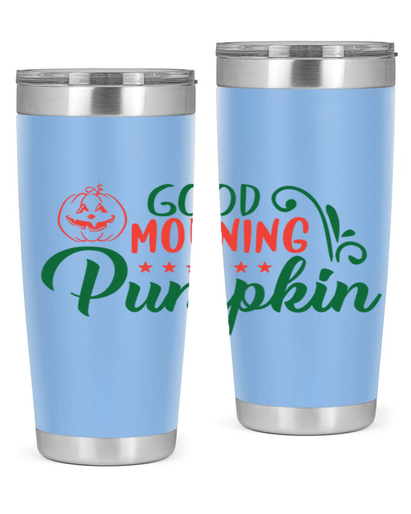 good morning pumpkin 208#- fall- Tumbler