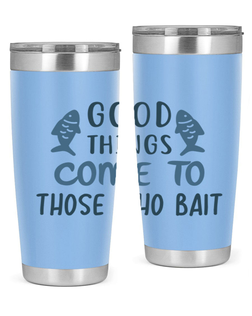 good things come to 128#- fishing- Tumbler