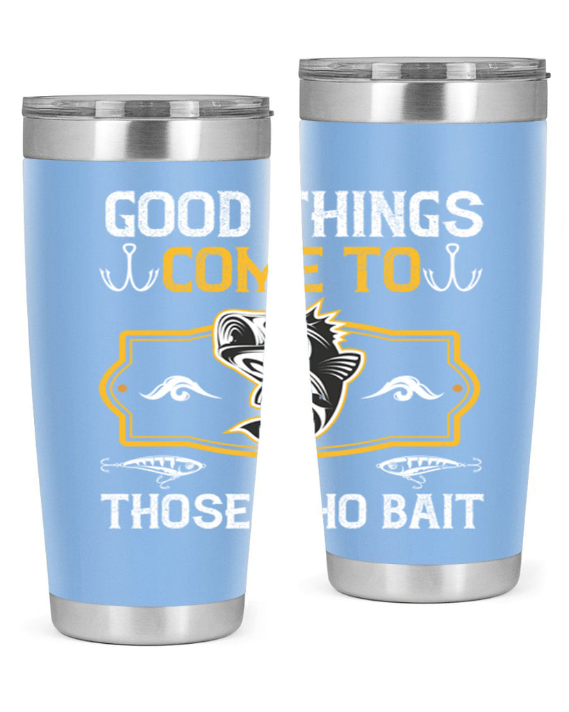 good things come to those who bait 262#- fishing- Tumbler