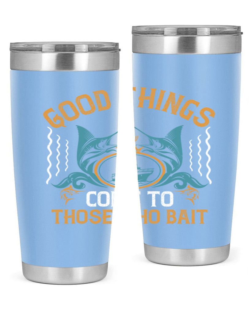 good things come to those who bait 263#- fishing- Tumbler