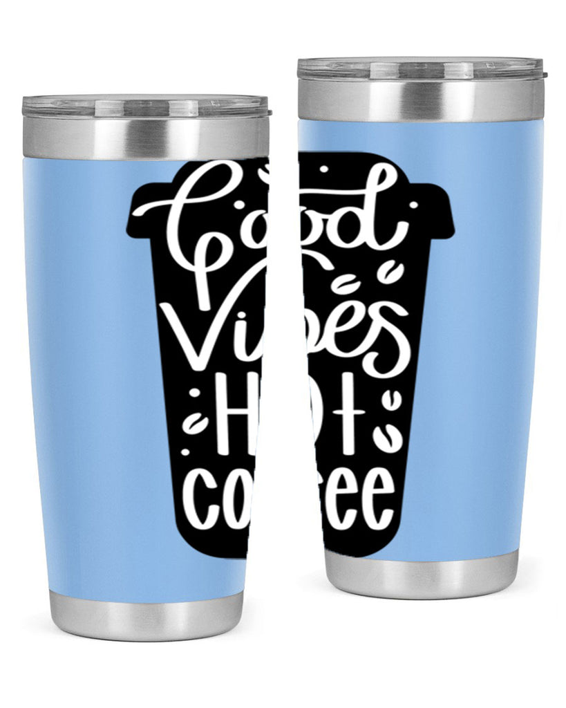 good vibes hot coffee 117#- coffee- Tumbler