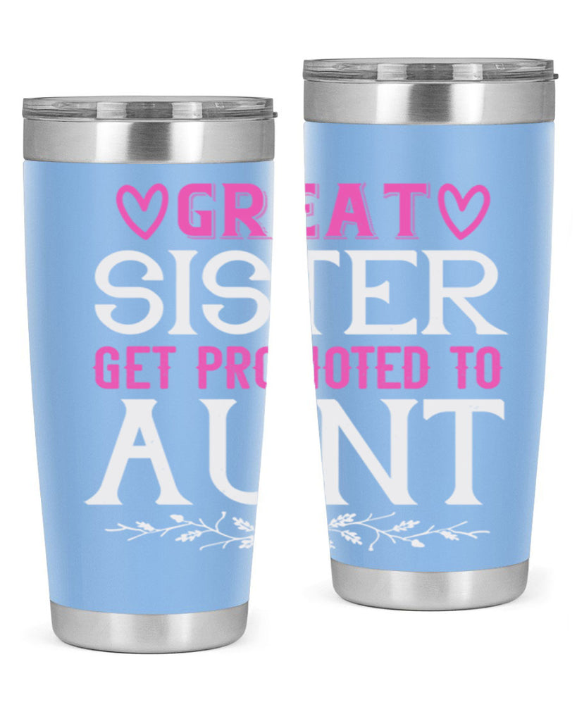 great sister get promoted to aunt Style 58#- aunt- Tumbler