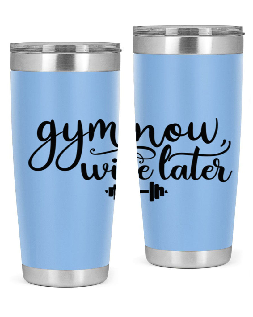 gym now wine later 42#- gym- Tumbler