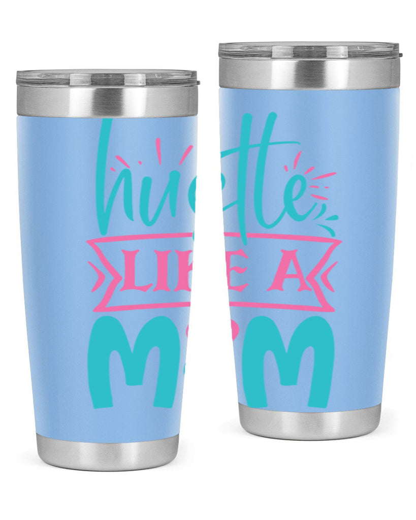 hustle like a mom 340#- mom- Tumbler