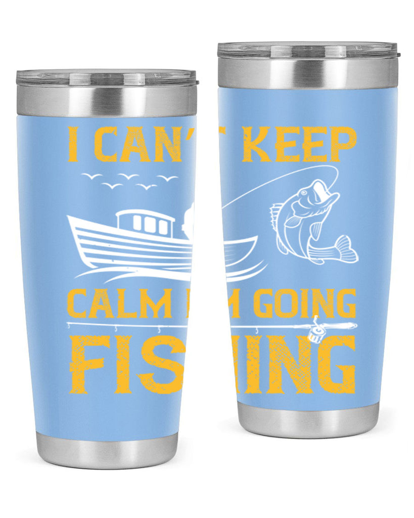 i can’t keep calm i’m going fishing 258#- fishing- Tumbler