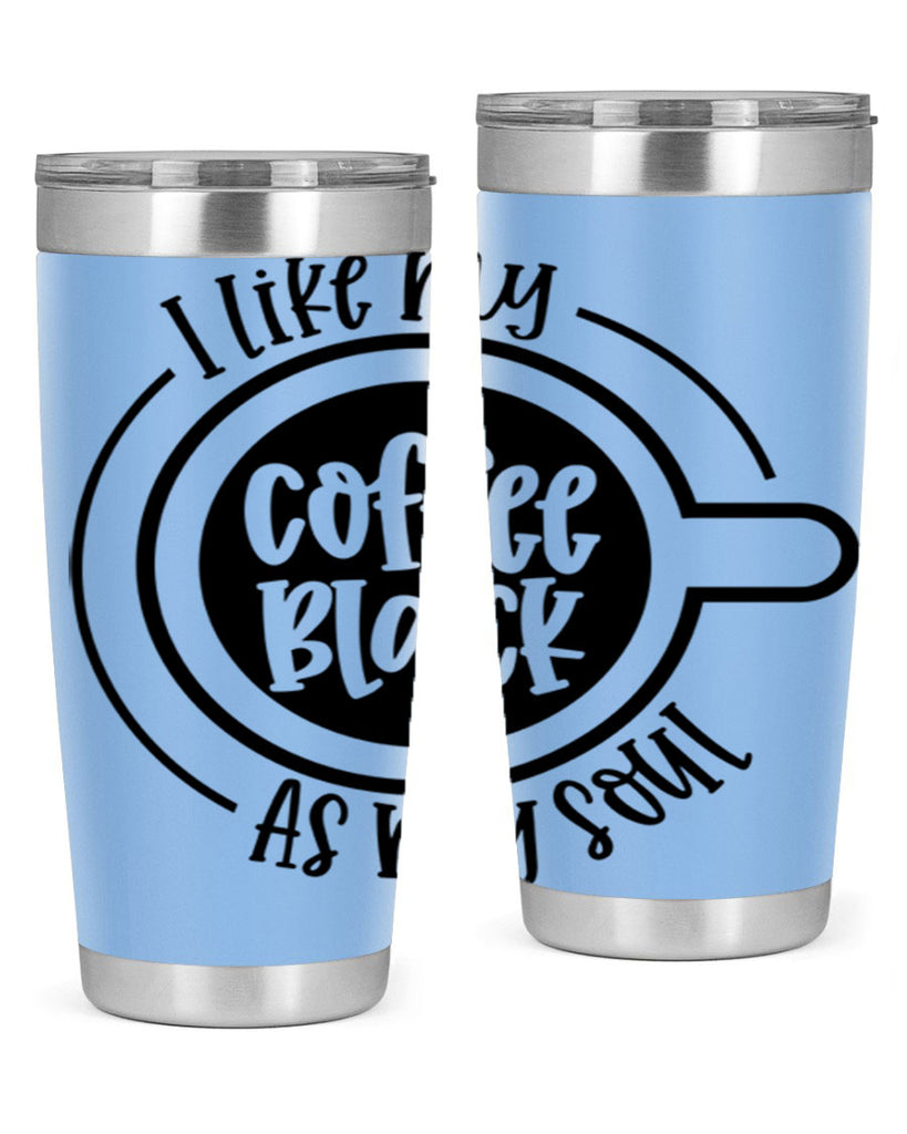 i like my coffee black as my soul 104#- coffee- Tumbler