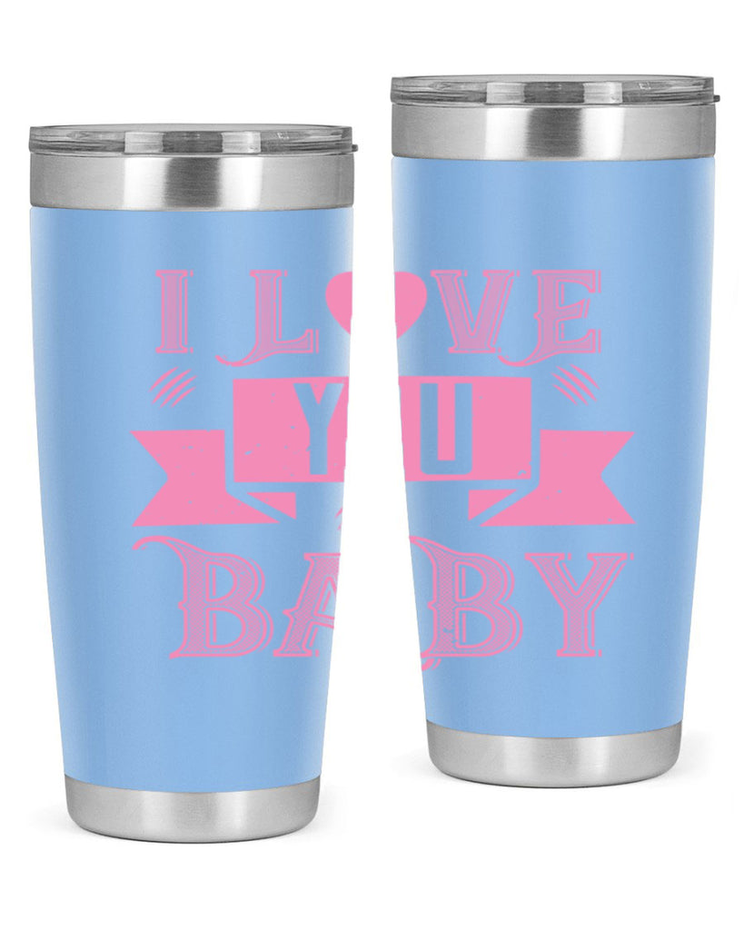 i love you baby 52#- valentines day- Tumbler