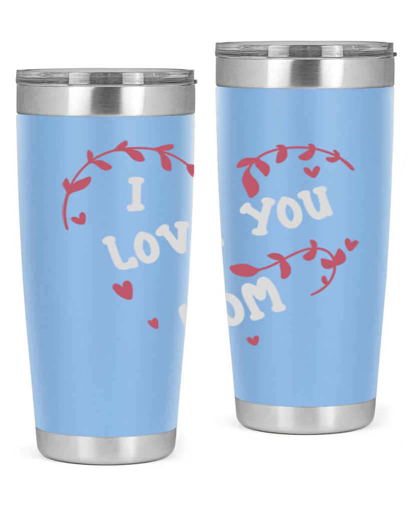 i love you mom 157#- mom- Tumbler